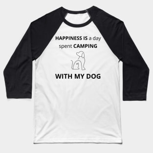 Happiness is a day spent camping with my Dog Baseball T-Shirt